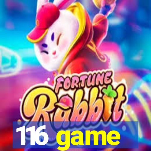 116 game